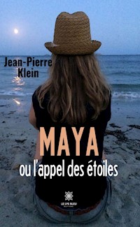 Maya ou l’appel des étoiles - Jean-Pierre Klein - ebook