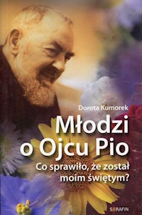 Młodzi o Ojcu Pio - Kumorek Dorota - książka
