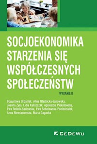 Socjoekonomika starzenia się współczesnych społeczeństw - Bogusława Urbaniak, Alina Gładzicka-Janowska, Joanna Żyra, Lidia Kaliszczak, Agnieszka Piekutowska, - książka