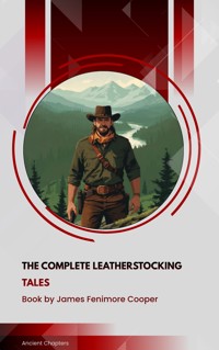 The Complete Leatherstocking Tales - James Fenimore Cooper - ebook