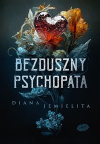 Bezduszny psychopata - Jemielita Diana - ebook + audiobook + książka