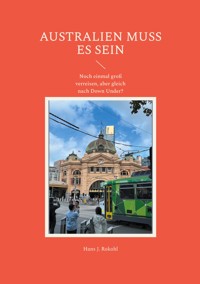 Australien muss es sein - Hans J. Rokohl - ebook