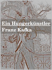 Ein Hungerkünstler - Franz Kafka - ebook