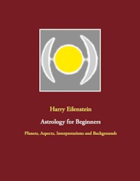 Astrology for Beginners - Harry Eilenstein - ebook