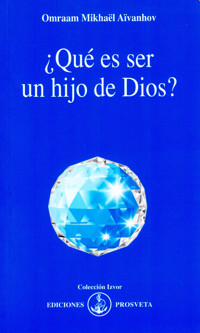 ¿Qué es ser un hijo de Dios? - Omraam Mikhael Aivanhov - ebook