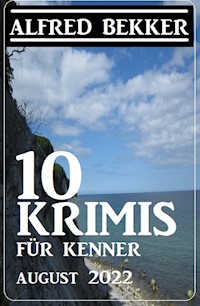 10 Krimis für Kenner August 2022 - Alfred Bekker - ebook