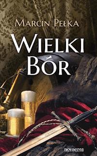 Wielki Bór - Marcin Pełka - ebook + audiobook + książka