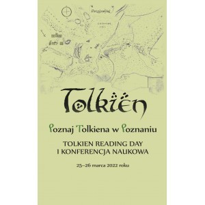 Poznaj Tolkiena w Poznaniu Tolkien Reading Day i konferencja naukowa – 25-26 marca 2022 roku - zbiorowa praca - książka