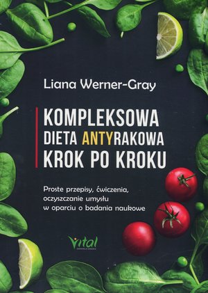 Kompleksowa dieta antyrakowa krok po kroku - Liana Werner-Gray - książka
