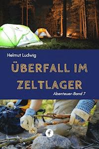 Überfall im Zeltlager - Helmut Ludwig - ebook