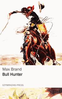 Bull Hunter - Max Brand - ebook