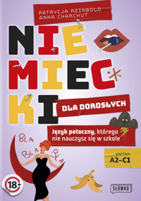 Niemiecki dla dorosłych. Język potoczny, którego nie nauczysz się w szkole - Patrycja Reinbold - książka