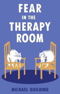 Fear in the Therapy Room - Michael Guilding - ebook