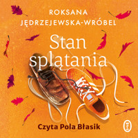 Stan splątania - Roksana Jędrzejewska-Wróbel - ebook + audiobook + książka