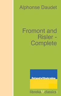 Fromont and Risler - Complete - Alphonse Daudet - ebook