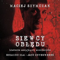 GNIAZDO ZŁA - Jack Unterweger - Maciej Szymczak - audiobook