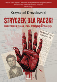 Stryczek dla Rączki. Rekonstrukcja zbrodni, która wstrząsnęła Bydgoszczą - Drozdowski Krzysztof - ebook