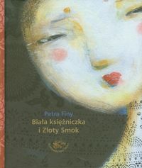 Biała księżniczka i Złoty Smok - Finy Petra - książka