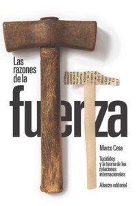 Las razones de la fuerza: Tucídides y la teoría de las relaciones internacionales - Marco Cesa - ebook