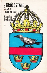W Królestwie Galicji i Lodomerii - Stanisław Grodziski - ebook