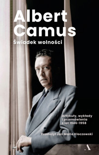 Świadek wolności. Artykuły, wykłady i przemówienia z lat 1946-1958 - Albert Camus - książka