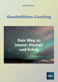 Ganzheitliches Coaching - Ralf Thümler - ebook