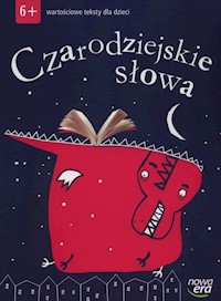Czarodziejskie słowa. Wartościowe teksty dla dzieci. 6-latki -  - książka
