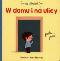 Świat dźwięków W domu i na ulicy -  - książka