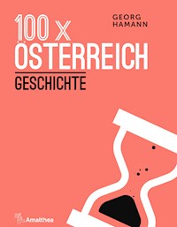 100 x Österreich: Geschichte - Georg Hamann - ebook
