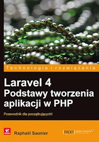 Laravel 4 Podstawy tworzenia aplikacji w PHP - Raphael Saunier - książka