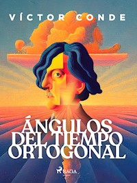 Ángulos del tiempo ortogonal - Víctor Conde - ebook