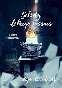 Sekrety dobrego pisania - Kowalewska Kaja - ebook
