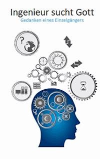 Ingenieur sucht Gott - Walter  Müller - ebook