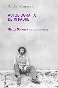 Autobiografía de mi padre - Damián Noguera B. - ebook