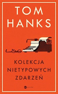 Kolekcja nietypowych zdarzeń - Tom Hanks - książka