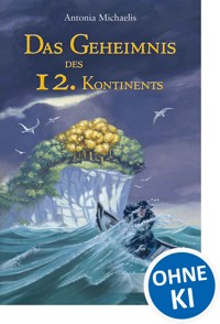 Das Geheimnis des 12. Kontinents - Antonia Michaelis - ebook