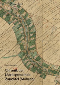Chronik der Marktgemeinde Zauchtel (Mähren) - Claus Mannsbart - ebook