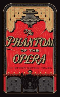 The Phantom of the Opera and Other Gothic Tales -  - książka