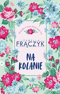 Na kolanie - Izabella Frączyk - ebook + audiobook + książka