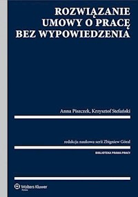 Rozwiązanie umowy o pracę bez wypowiedzenia - Góral Zbigniew, Piszczek Anna, Stefański Krzysztof - książka