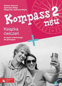 Kompass 2 neu Książka ćwiczeń do języka niemieckiego dla gimnazjum z płytą CD - Jezierska-Wiejak Małgorzata, Reymont Elżbieta, Sibiga Agnieszka - książka