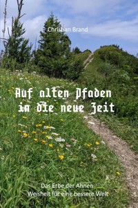 Auf alten Pfaden in die neue Zeit - Christian Brand - ebook