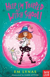 Help! I'm Trapped at Witch School! - Em Lynas - ebook
