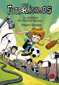 Los Futbolísimos 24: El misterio del rodaje mágico - Roberto Santiago - ebook