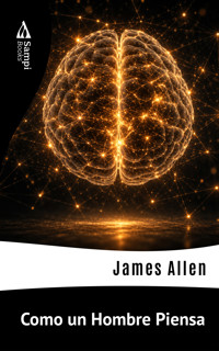 Como un Hombre Piensa - James Allen - ebook