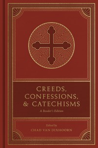 Creeds, Confessions, and Catechisms -  - ebook