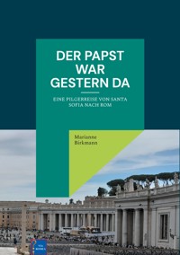 Der Papst war gestern da - Marianne Birkmann - ebook