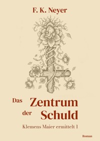 Das Zentrum der Schuld - Friedhelm Neyer - ebook