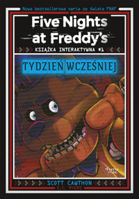 Five Nights at Freddy`s. Książka interaktywna #1. Tydzień wcześniej - Scott Cawthon, E.C. Myers - książka
