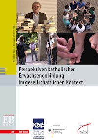 Perspektiven katholischer Erwachsenenbildung im gesellschaftlichen Kontext - - ebook